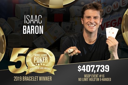 Isaac Baron leva o primeiro bracelete da carreira ao vencer o Evento # 16 o $ 1.500 NLH 6-Handed da WSOP
